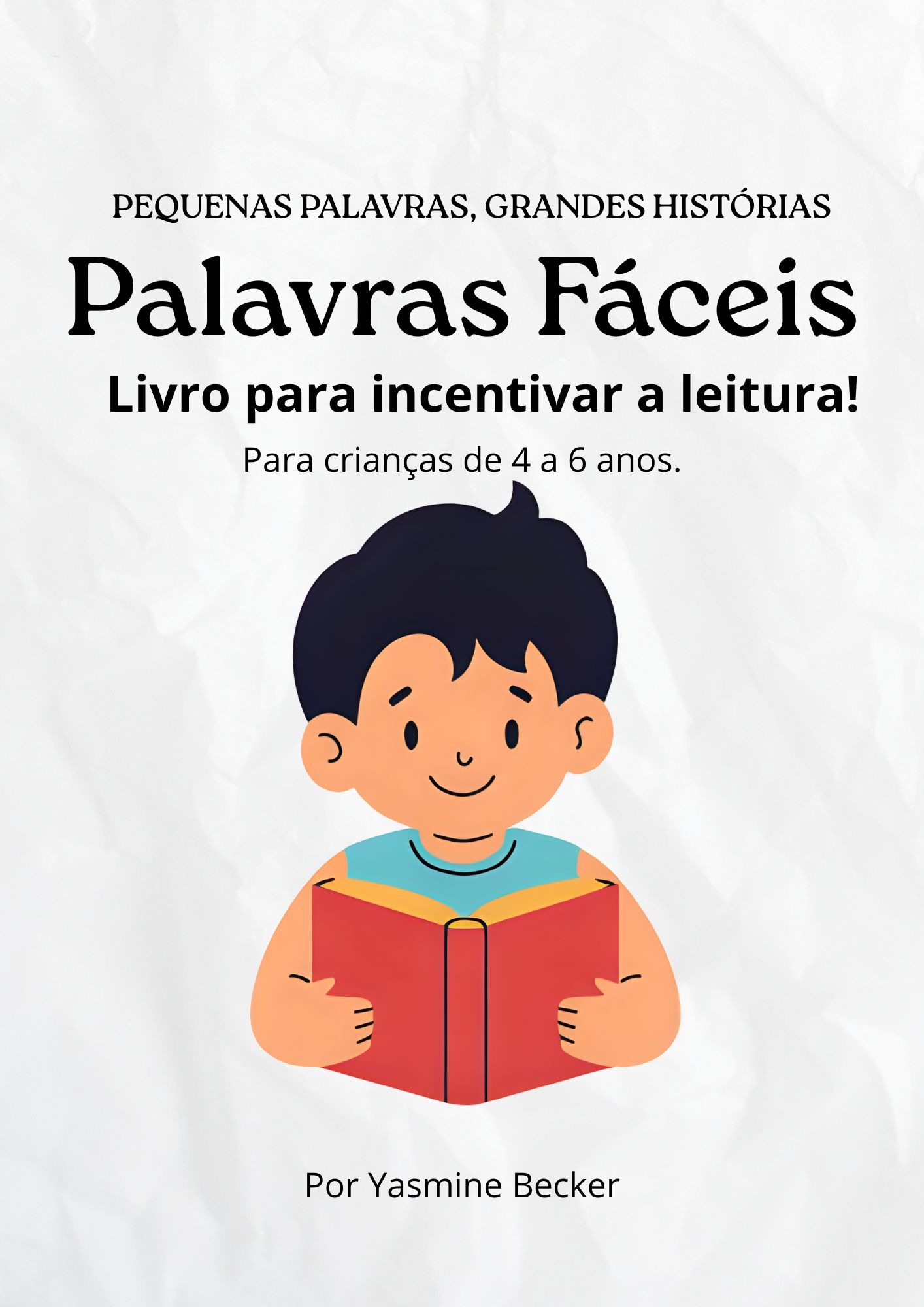 Pequenas Palavras, Grandes Histórias - Palavras Fáceis - YASMINE FO...