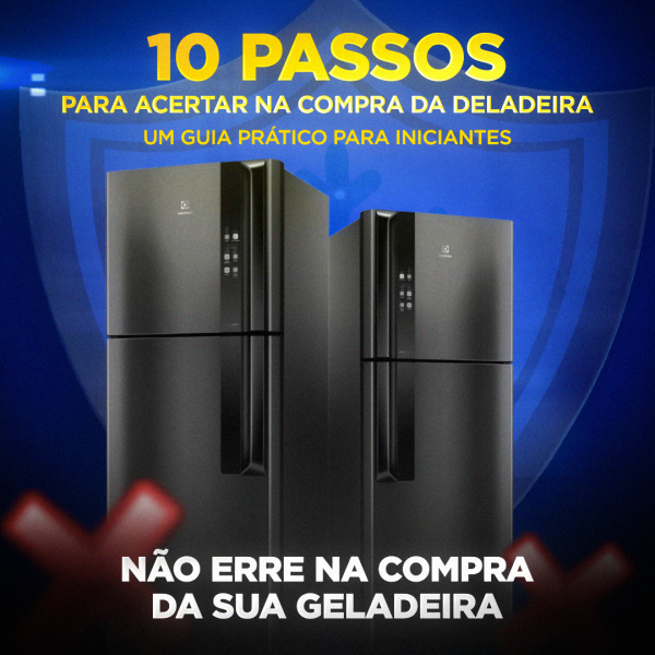 10 passos para acertar na compra de uma geladeira - Efata Refrigeração  | Hotmart