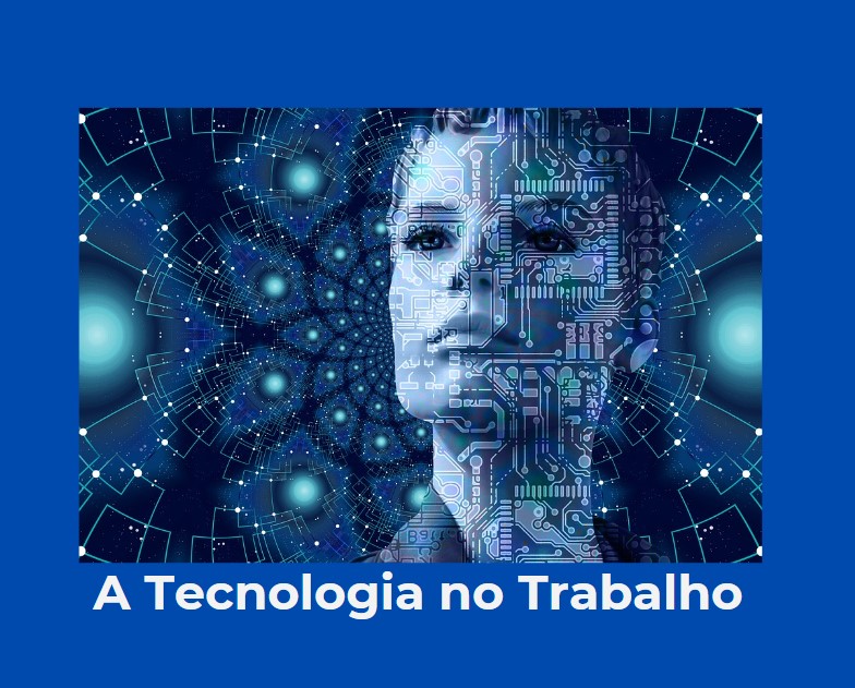 Imagem de capa para o Ebook A Tecnologia no Trabalho  