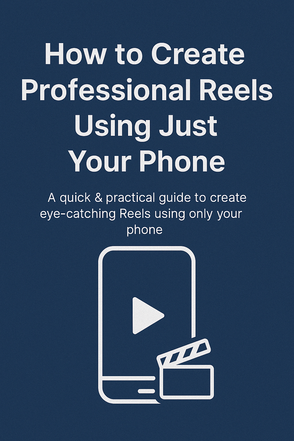 How to Create Professional Reels Using Just Your Phone