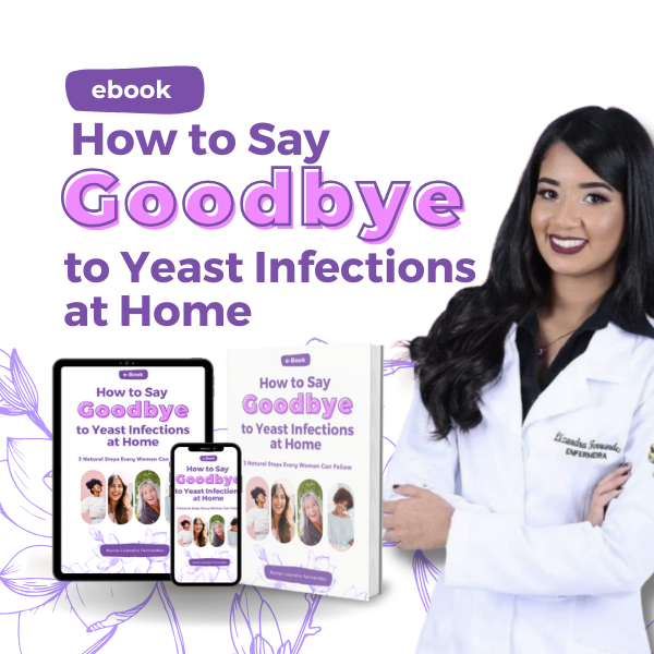 How to Say Goodbye to Yeast Infections at Home: 3 Natural Steps Every ...