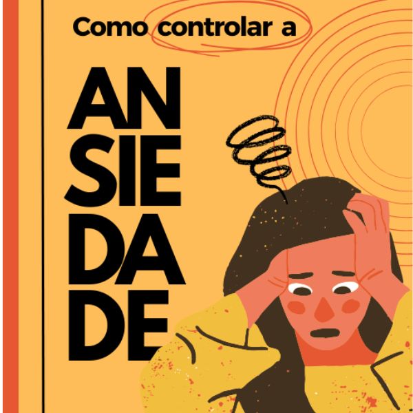 Como controlar a sua ansiedade