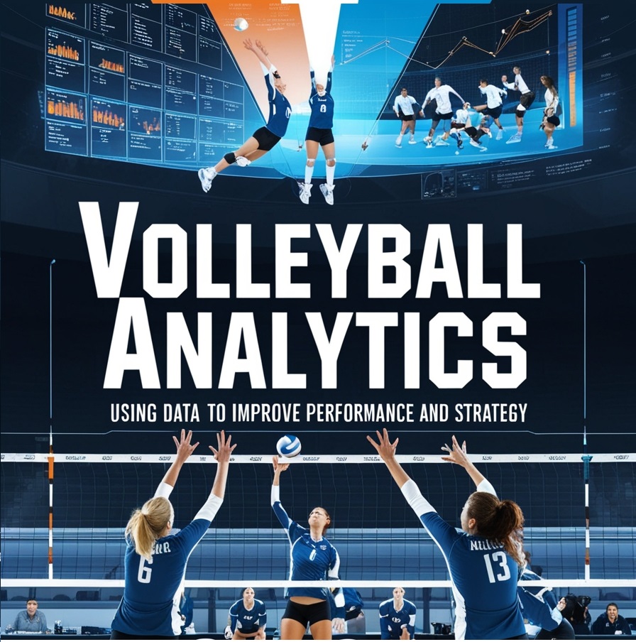 Volleyball Analytics – Using Data to Improve Performance and Strategy