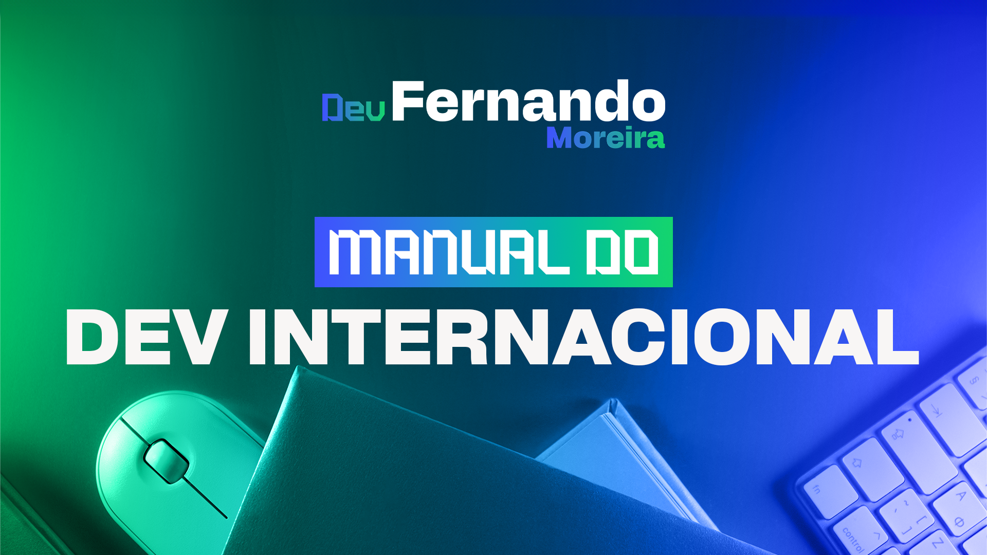 Manual do DEV Internacional - Dev Fernando Moreira | Hotmart