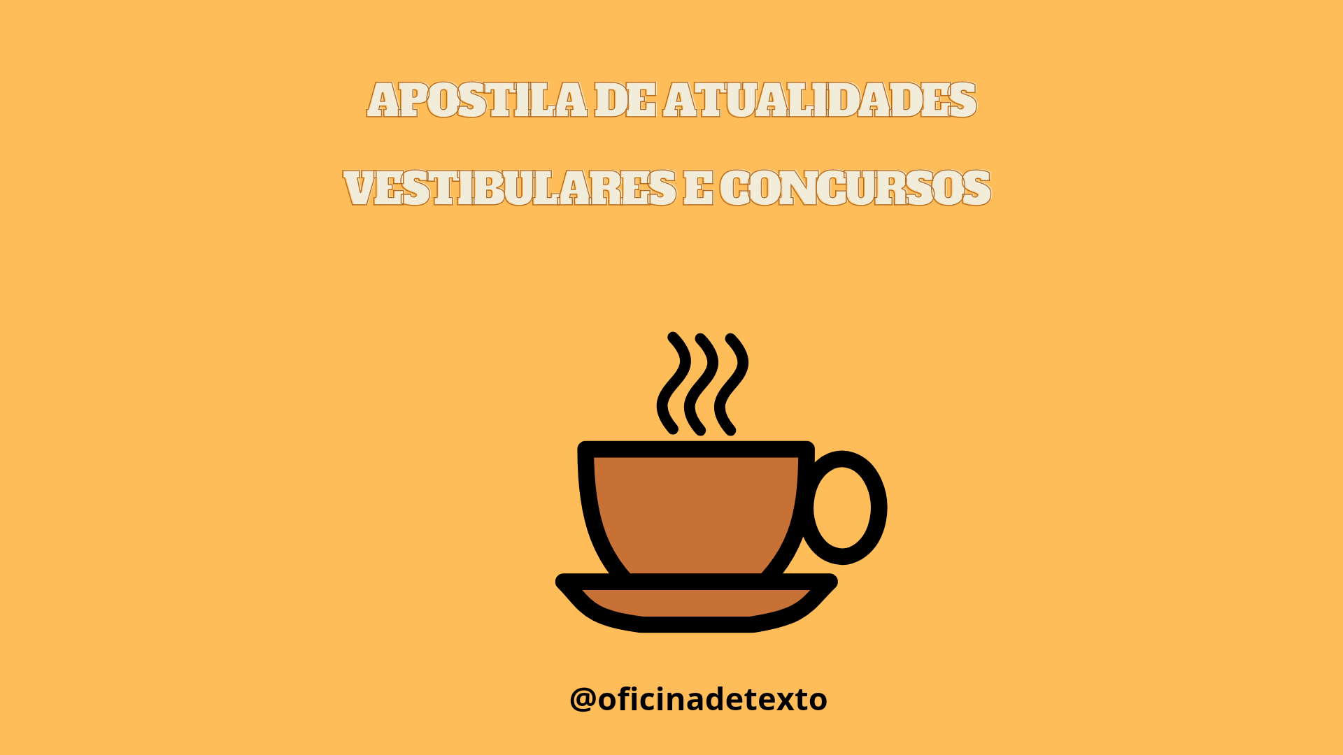 ATUALIDADES - REDAÇÃO PARA CONCURSOS E VESTIBULARES