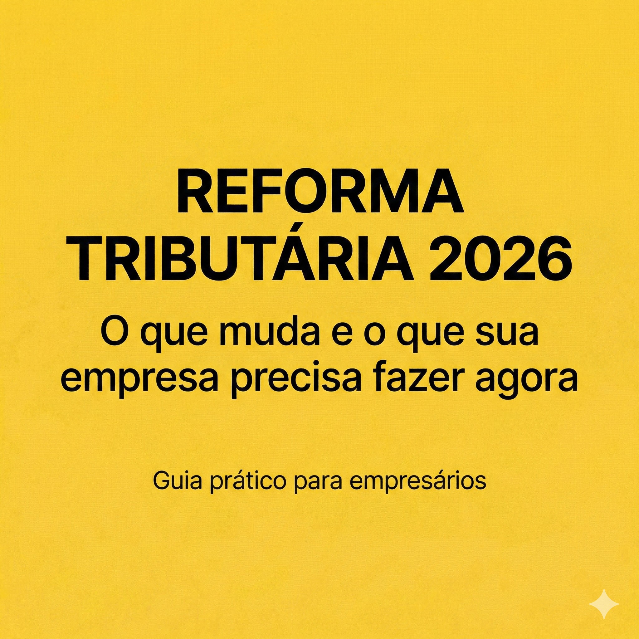 Reforma Tributária 2026 O que muda e o que sua empresa precisa faze...