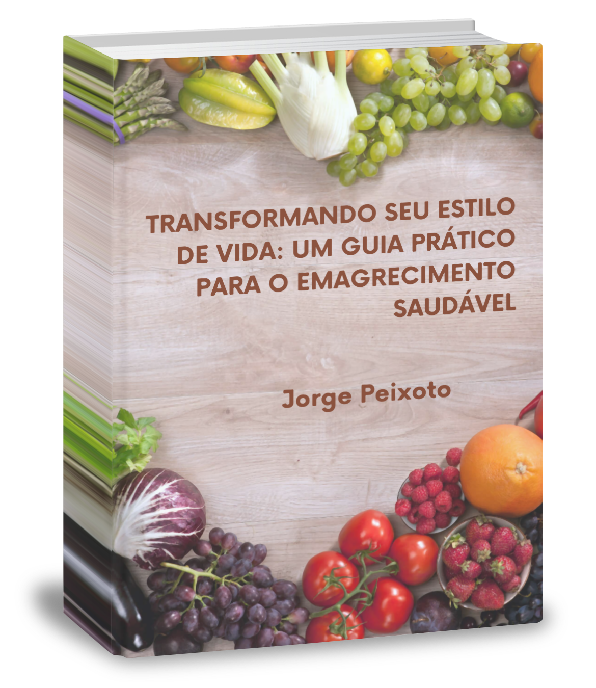 TRANSFORMANDO SEU ESTILO DE VIDA: UM GUIA PRÁTICO PARA O EMAGRECIME...