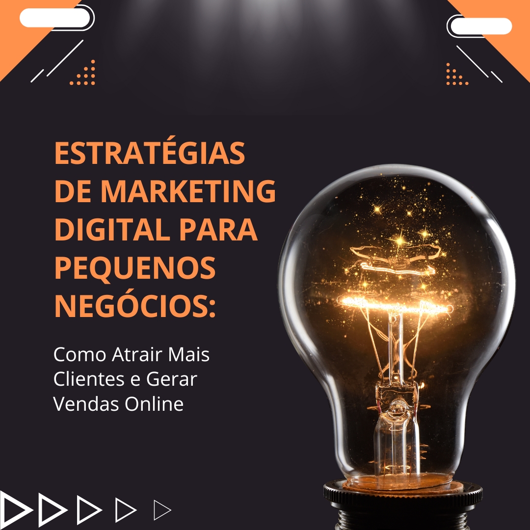 Estratégias de Marketing Digital para Pequenos Negócios: Como Atrair ...