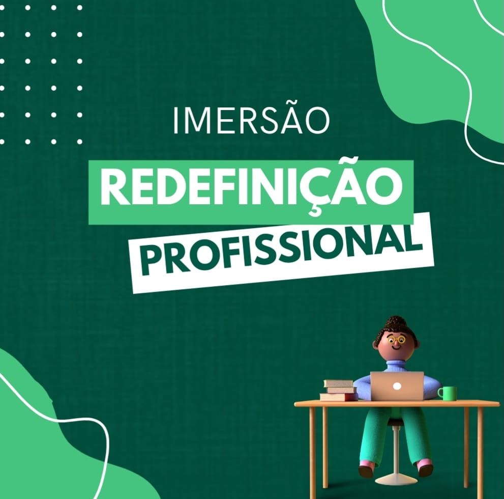 Imersão Redefinição Profissional - para adultos - SANDRA LESBAUPIN ...