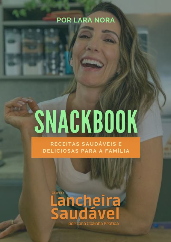 SnackBook - Receitas saudáveis e deliciosas para a Família - Lara N...