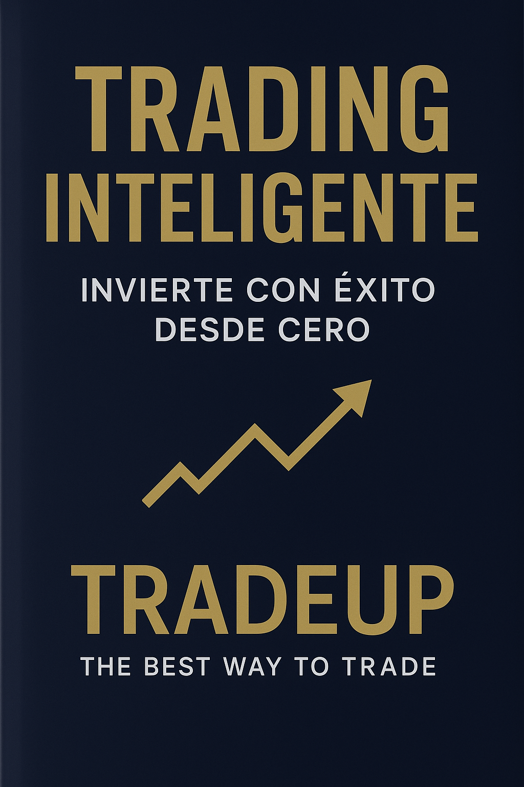 Trading Inteligente: Invierte con Éxito desde Cero - Diego Antonio ...