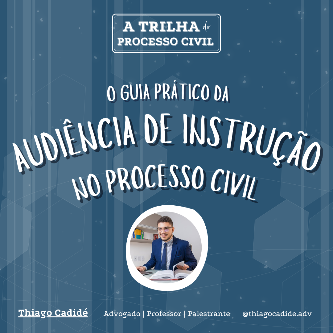 O GUIA PRÁTICO sobre Audiência de Instrução no Processo Civil - Thi...