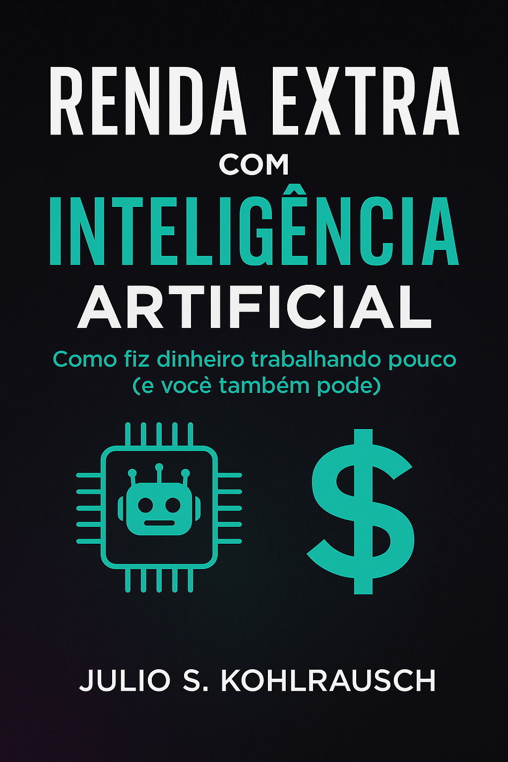 Renda Extra com Inteligência Artificial: Como fiz dinheiro trabalha...