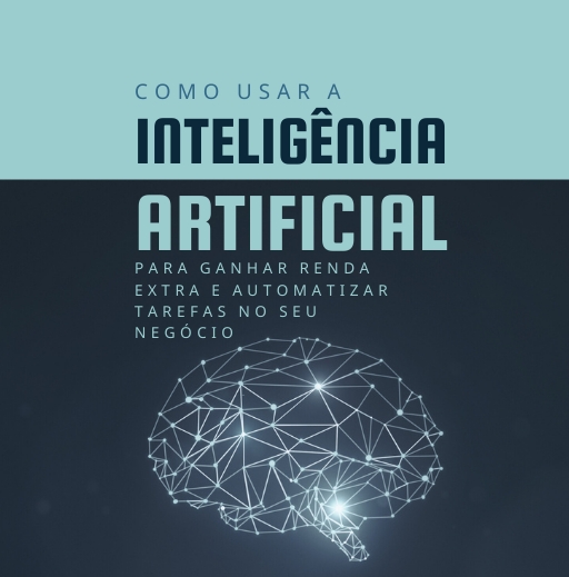 Como Usar a Inteligência Artificial para Ganhar Renda Extra e Autom...