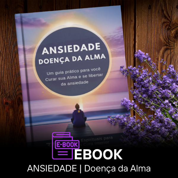 ANSIEDADE | Doença da Alma: Um guia prático para você Curar sua Alm...