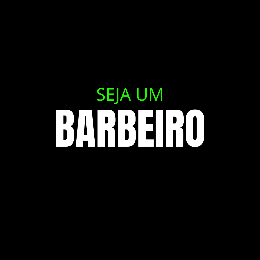 SEJA UM BARBEIRO