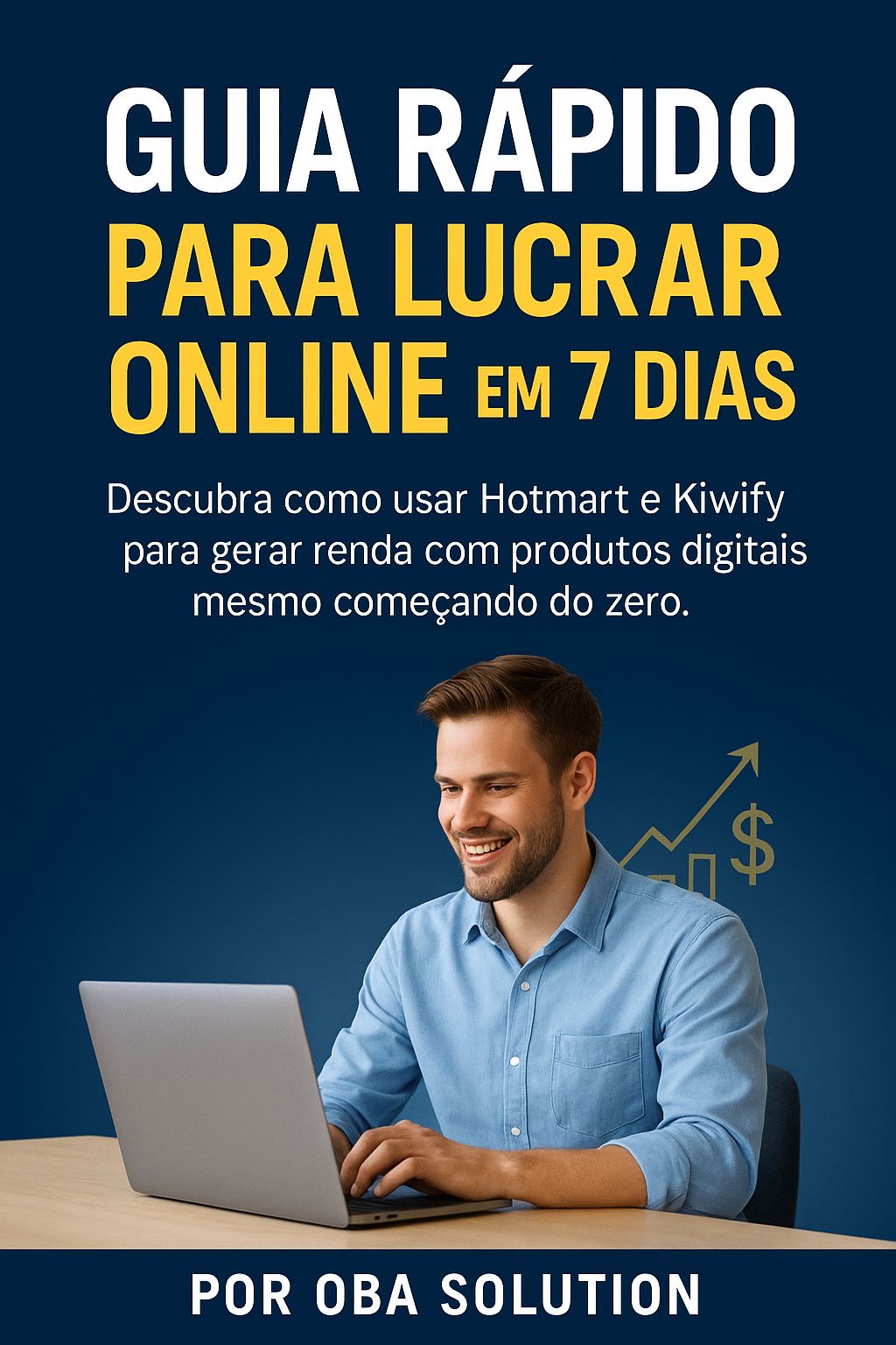 Guia Rápido para lucrar Online em 7Dias - Oba solution | Hotmart