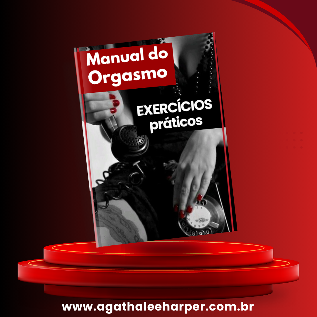 Livro Manual do Orgasmo: Terapia Sexual para mulheres com dificuldades de ter Orgasmos. Com 39 exercícios práticos. Curso em PDF (e-book)