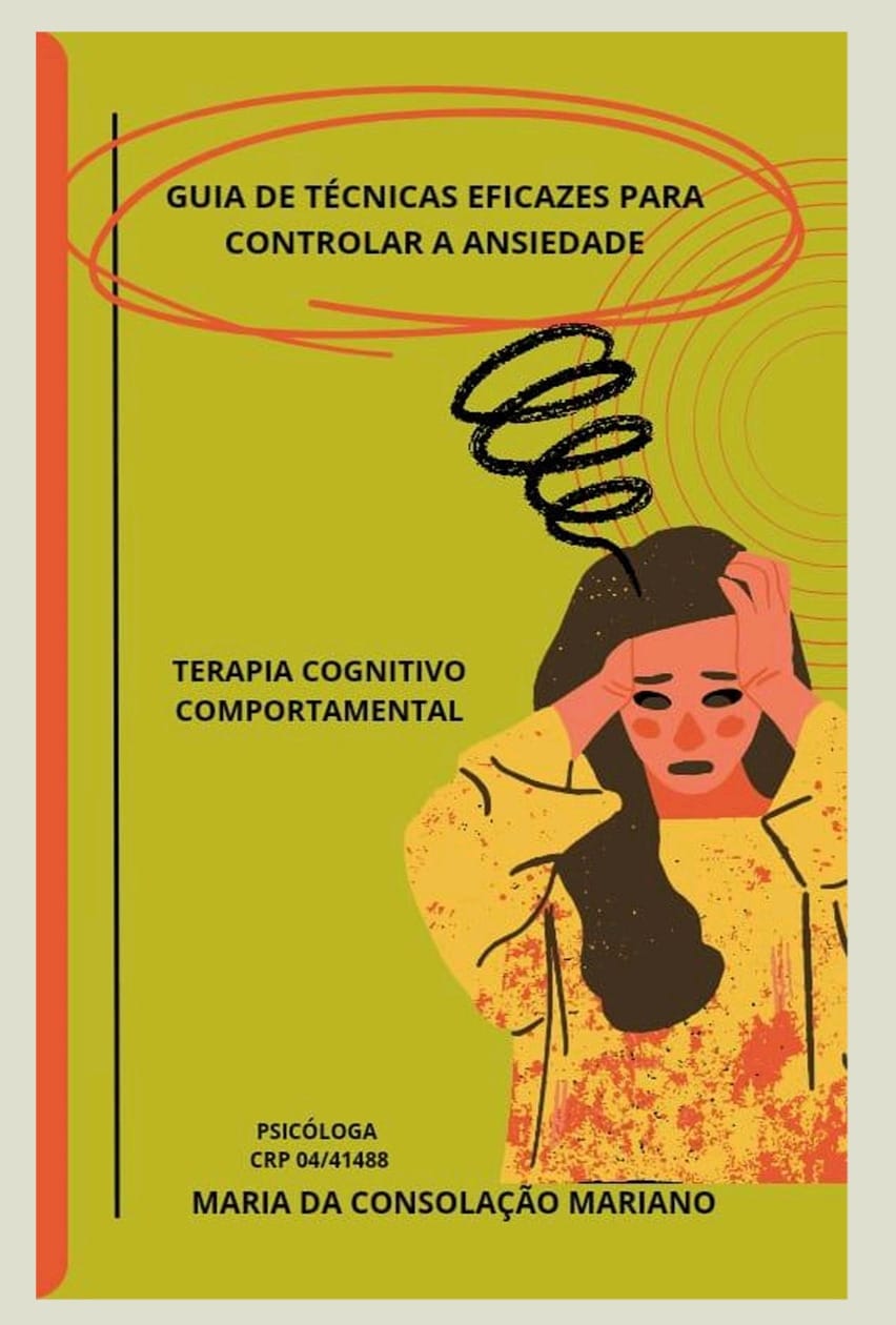 Guia de Técnicas Eficazes Para Controlar a Ansiedade - MARIA DA CON...