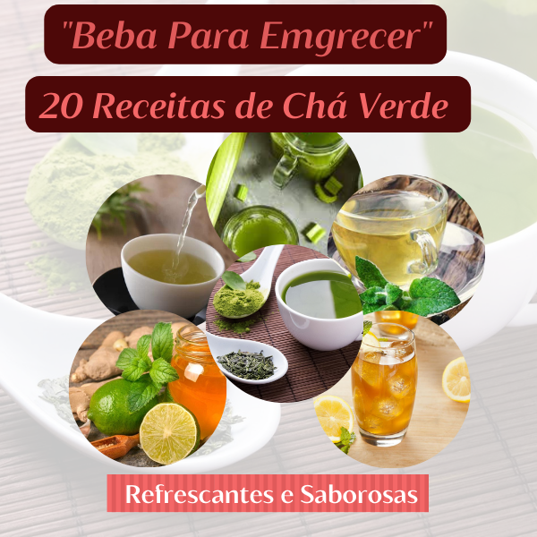 Beba Para Emagrecer 20 Receitas de Chá Verde Refrescantes e Saboros...