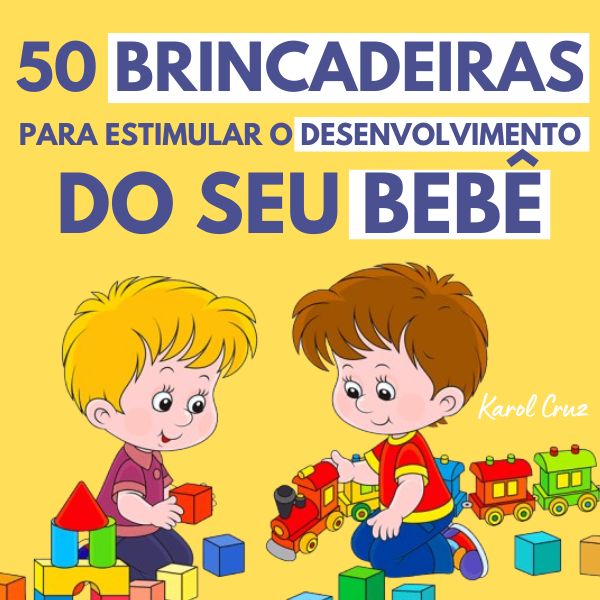 50 Brincadeiras para Estimular o Desenvolvimento do seu Bebê - Karo...