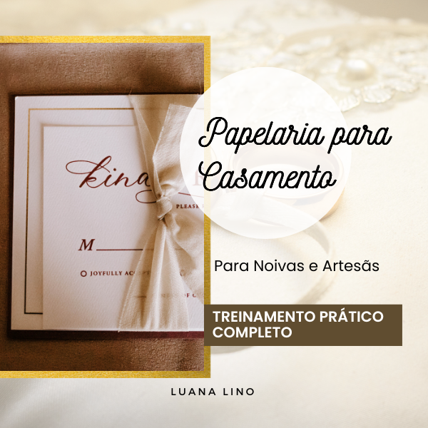 Papelaria para Casamentos - Treinamento Completo para Noivas e