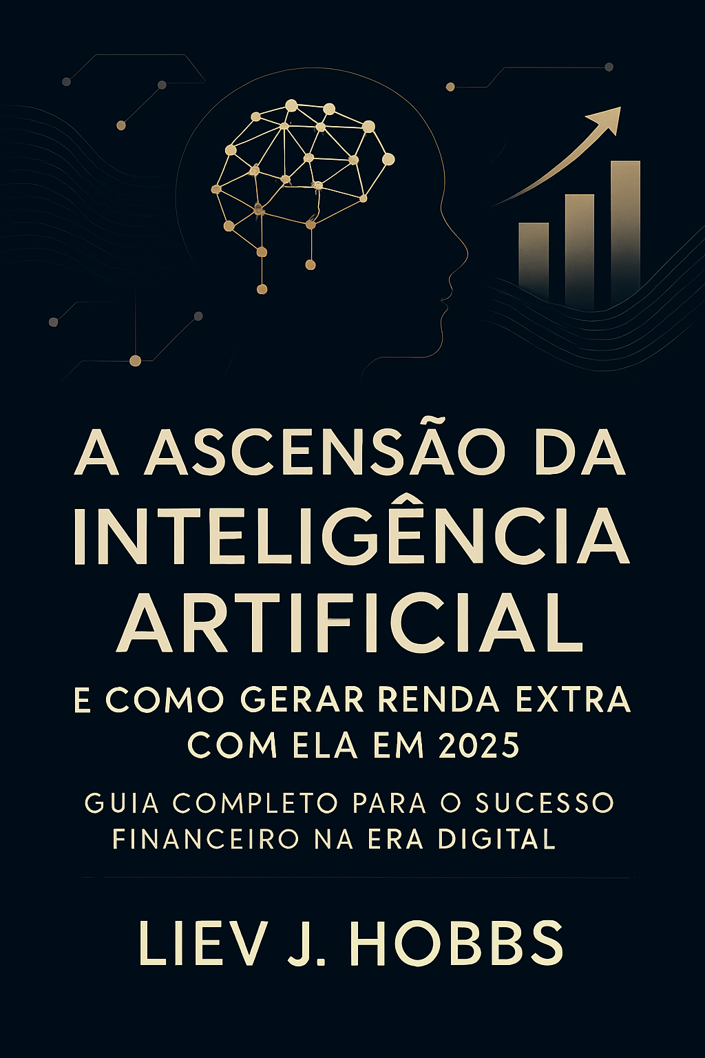 A Ascenção da Inteligência Artificial e Como Gerar Renda Extra com ...