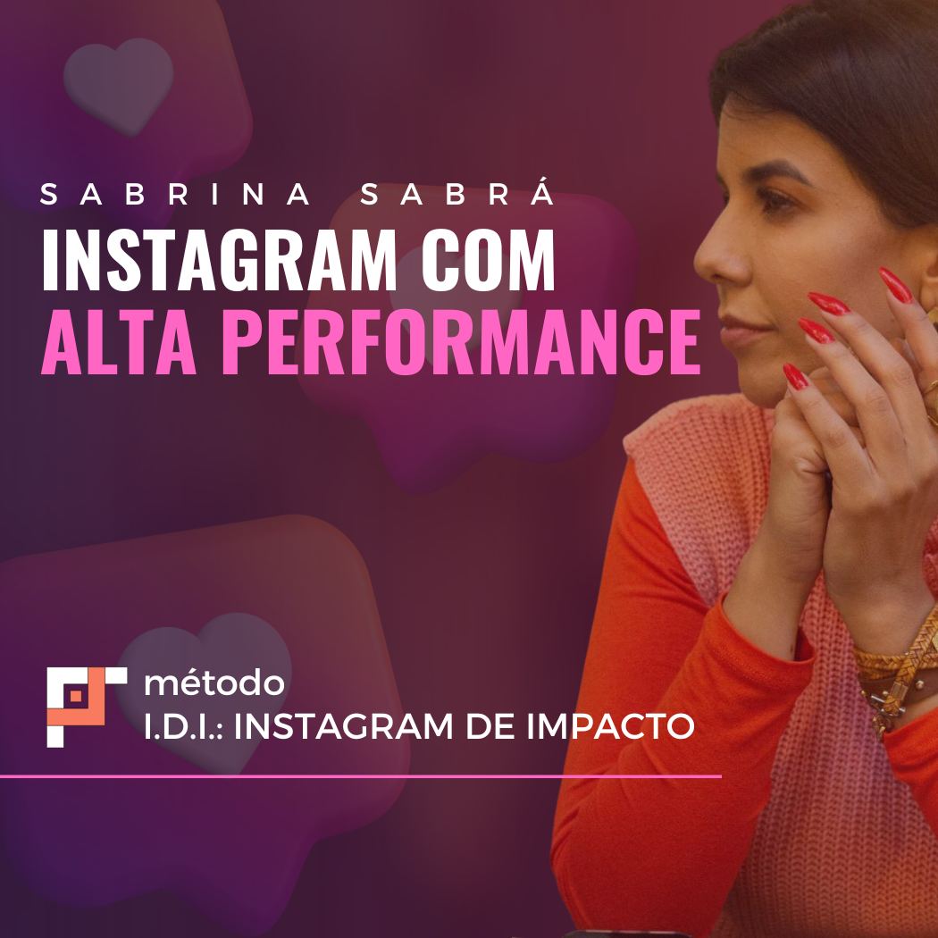 Instagram com Alta Performance - Sabrina Sabrá | Hotmart