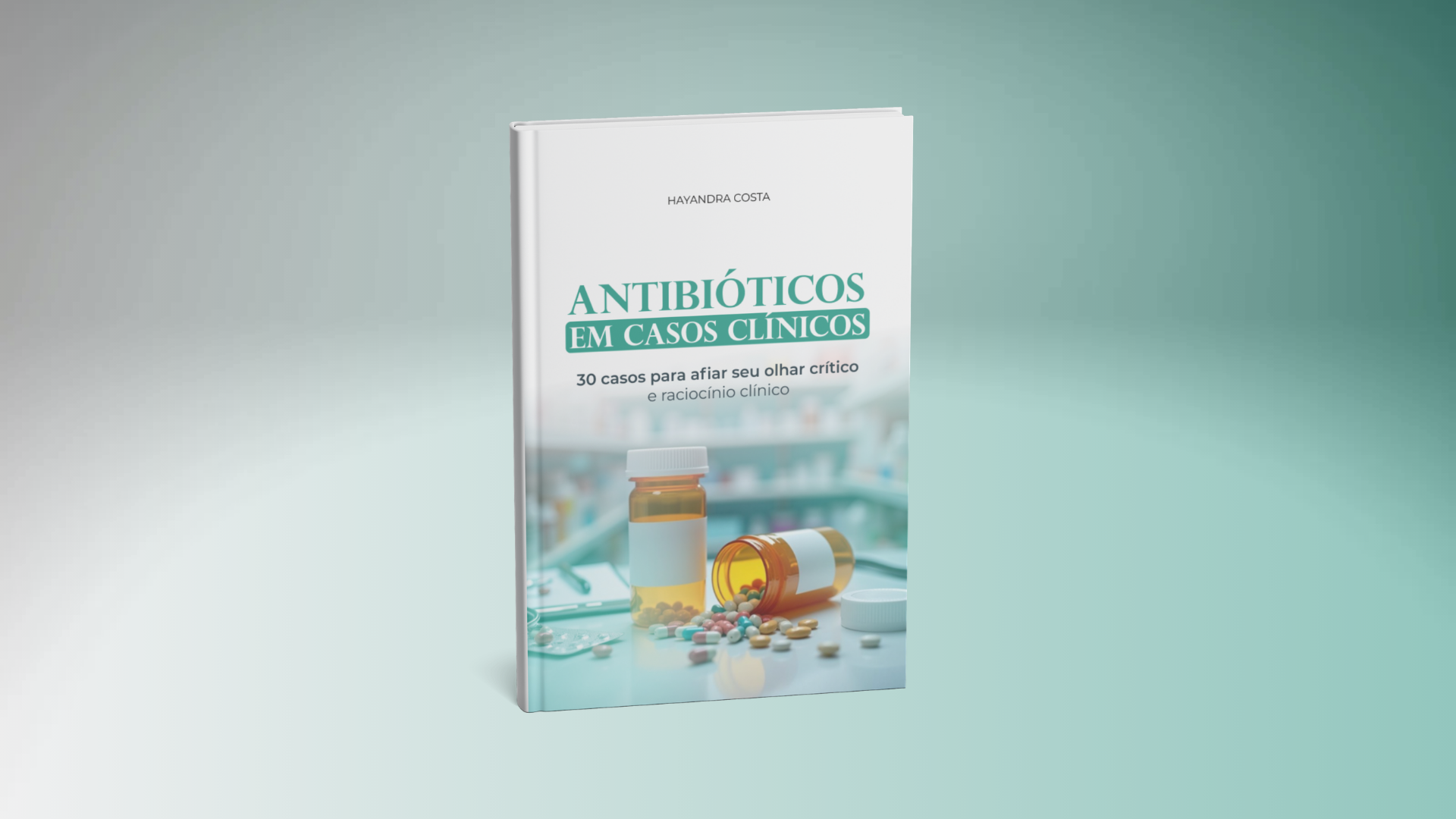 (Digital) Antibióticos em Casos Clínicos - Hayandra de Sousa Costa...