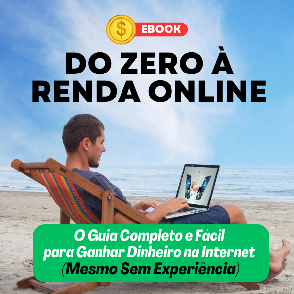 Do Zero à Renda Online: O Guia Completo e Fácil para Ganhar Dinheiro na ...