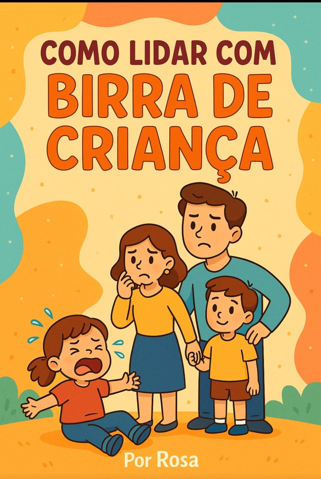Como Lidar com Birra de Criança: Estratégias Eficazes para Pais e C...