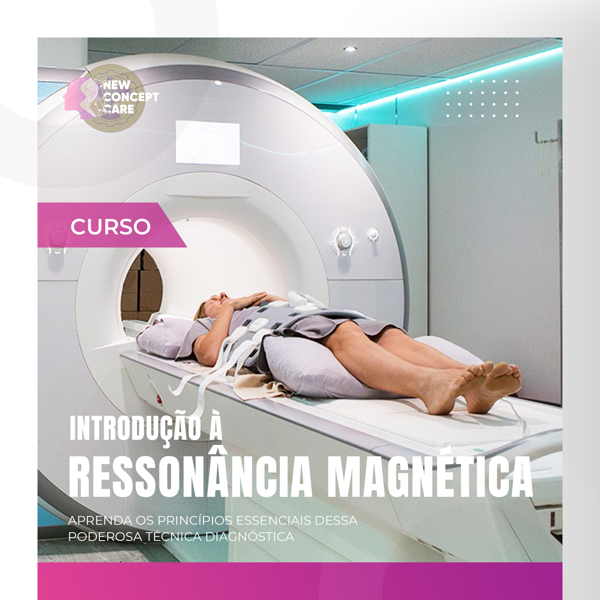 Introdução à Ressonância Magnética - New Concept Care | Hotmart