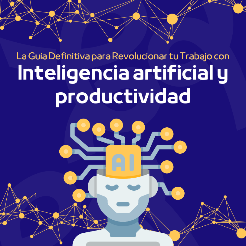 IA y Productividad: La Guía Definitiva para Transformar tu Trabajo ...
