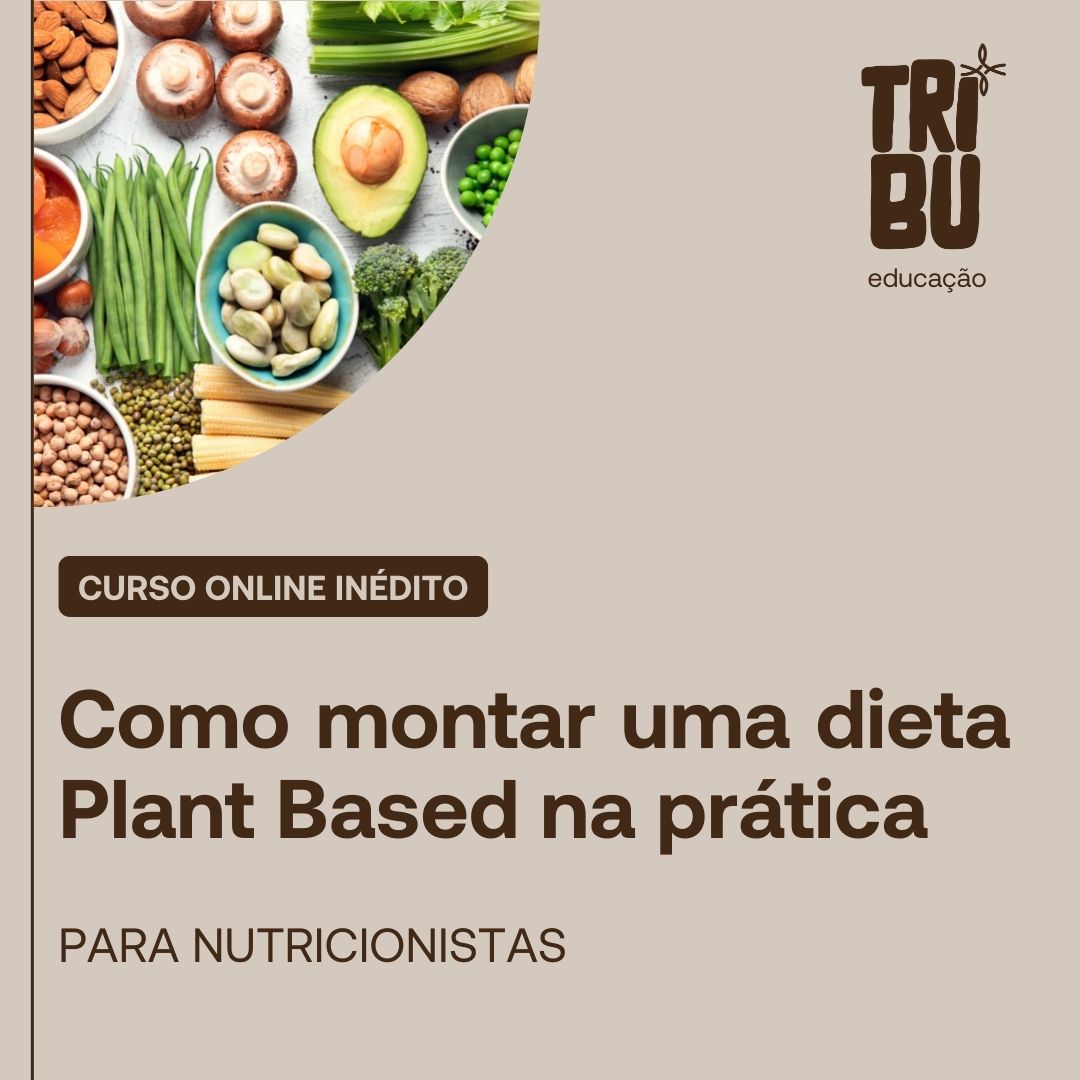z Como montar uma dieta plantbased na prática Tribu Educação Hotmart