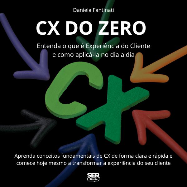 CX DO ZERO: Entenda o que é Experiência do Cliente e como aplicá-la...