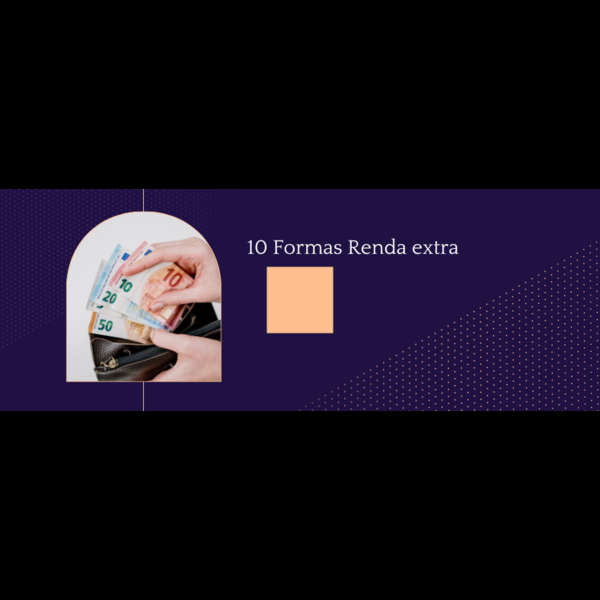 10 formas de fazer renda extra
