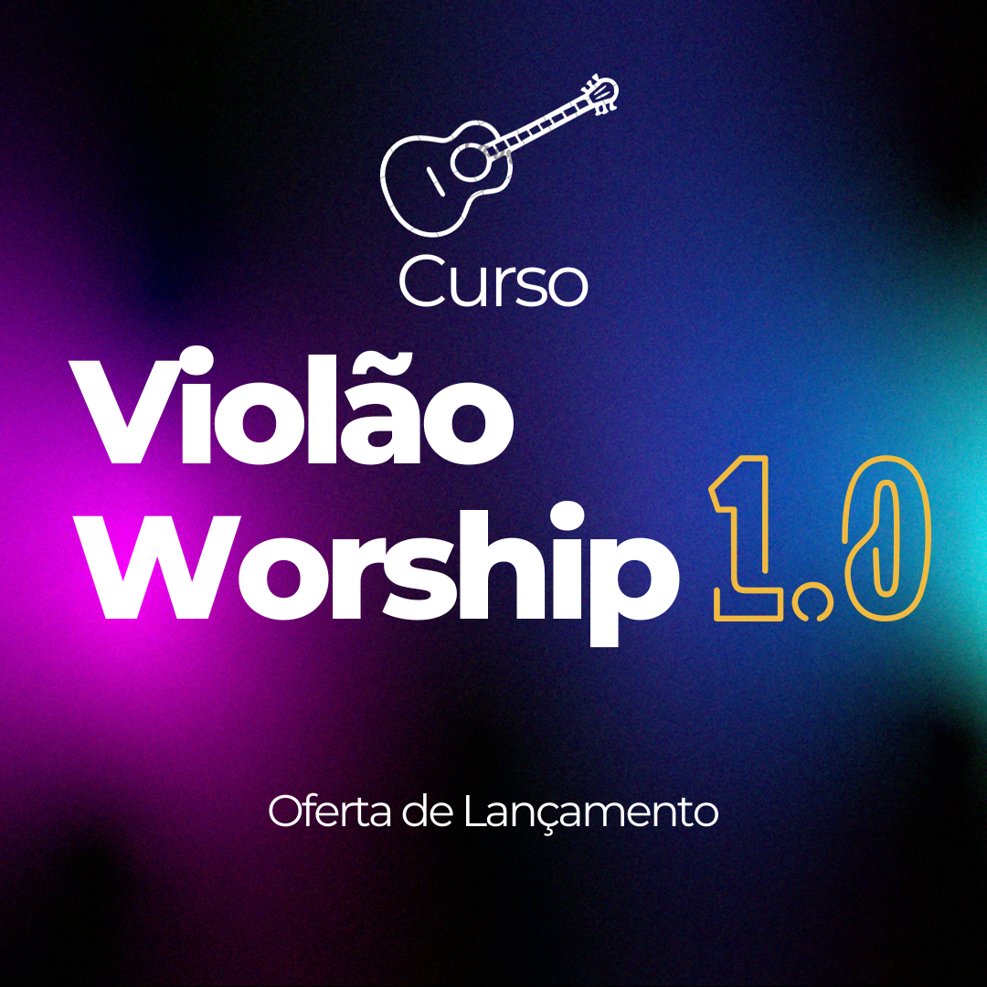 Imagem de capa para o Curso online Violão Worship Nível 1