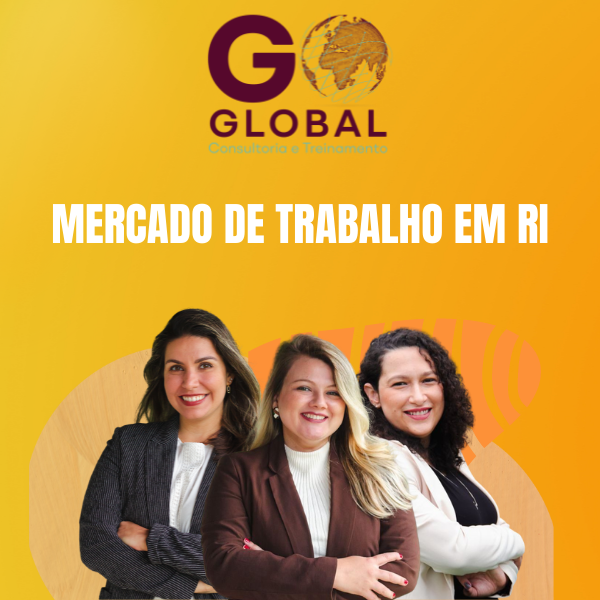 Mercado de Trabalho em Relações Internacionais - Go Global Consulto...