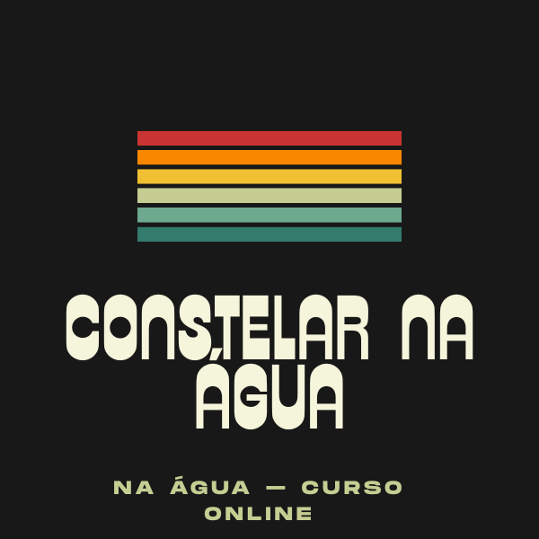 Constelar na Água – Curso Completo de Autoconhecimento