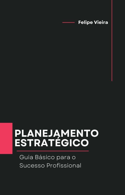 "Planejamento Estratégico: Guia Prático para o Sucesso Profissional...