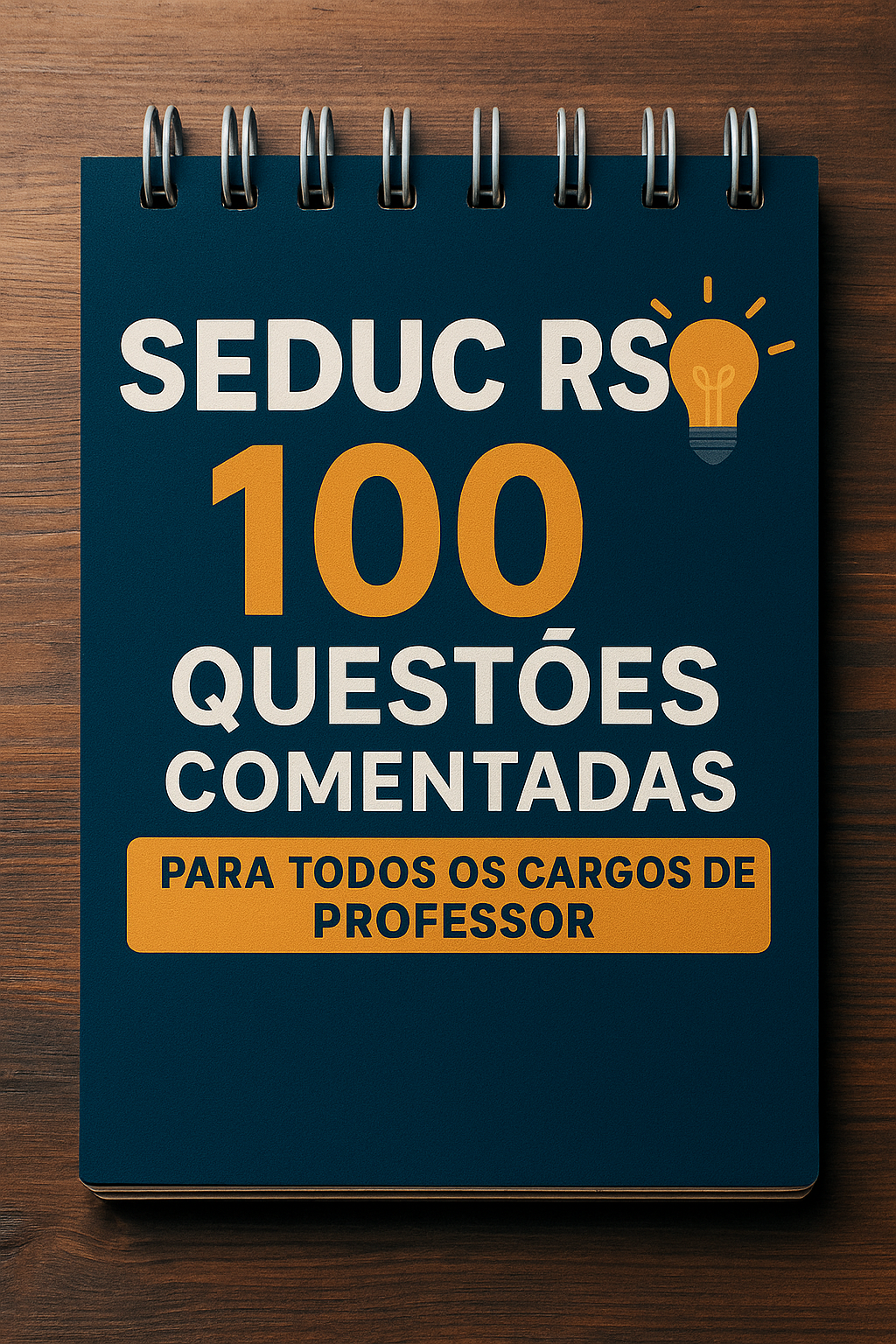 CONCURSO SEDUC - RS | CADERNO DE 100 QUESTÕES COMENTADAS (PARA TODOS OS CARGOS DE PROFESSOR)