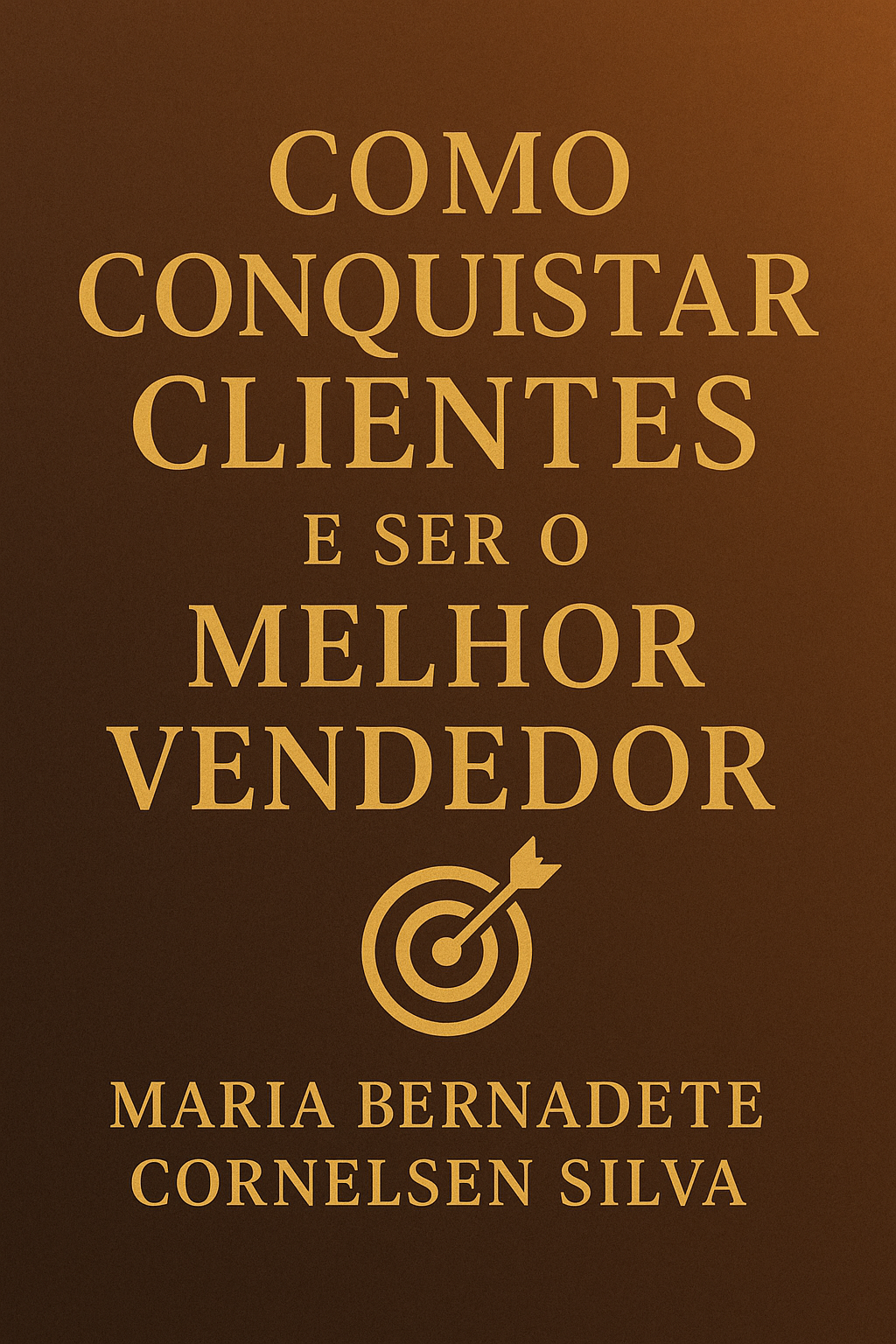 COMO CONQUISTAR CLIENTES E SER O MELHOR VENDEDOR