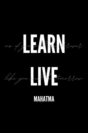 Printable poster - LEARN AS IF YOU WILL LIVE FOREVER LIVE LIKE YOU