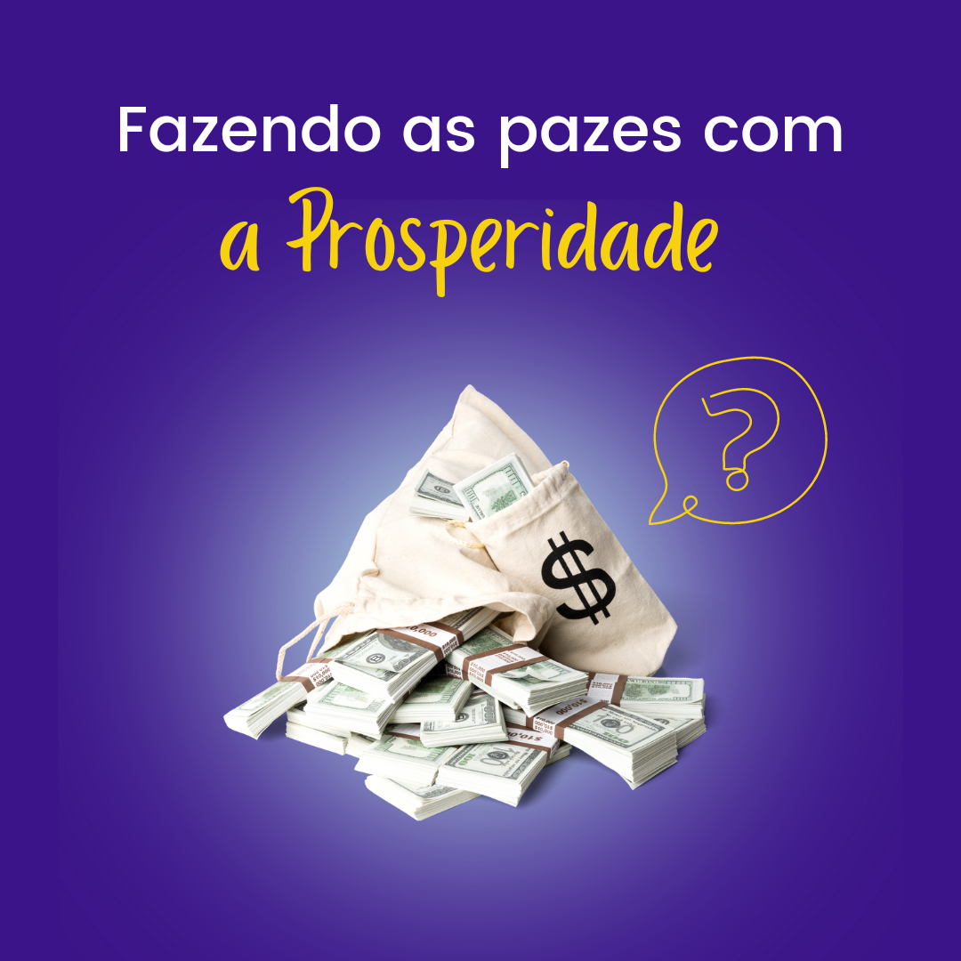 Fazendo as pazes com a prosperidade