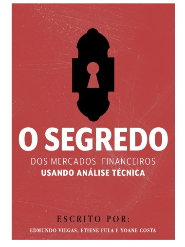 Imagem de capa para o Ebook O SEGREDO DOS MERCADOS FINANCEIROS USANDO ANÁLISE TÉCNICA