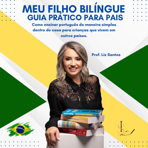 MEU FILHO BILÍNGUE- GUIA PRÁTICO PARA PAIS. Como ensinar português ...