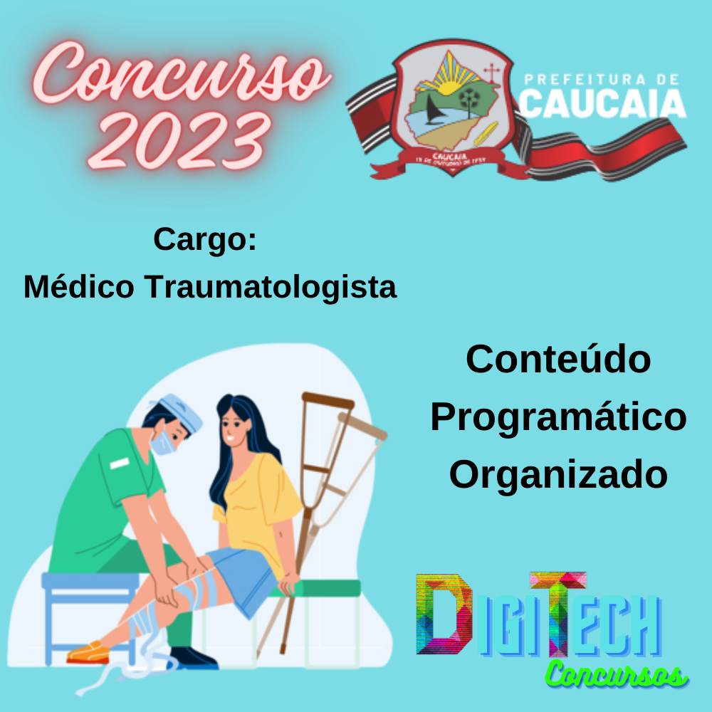Conteúdo Programático Organizado - Médico Traumatologista - Concurso de Caucaia 2023
