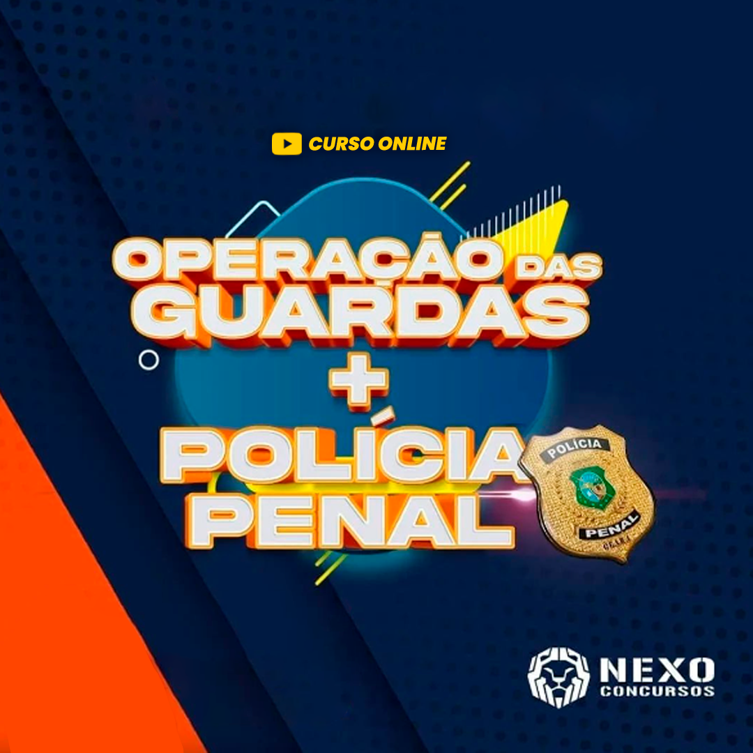 Operação das Guardas Municipais e Polícia Penal do Ceará