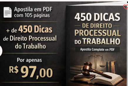 + 450 dicas de Direito Processual do Trabalho para TRTs