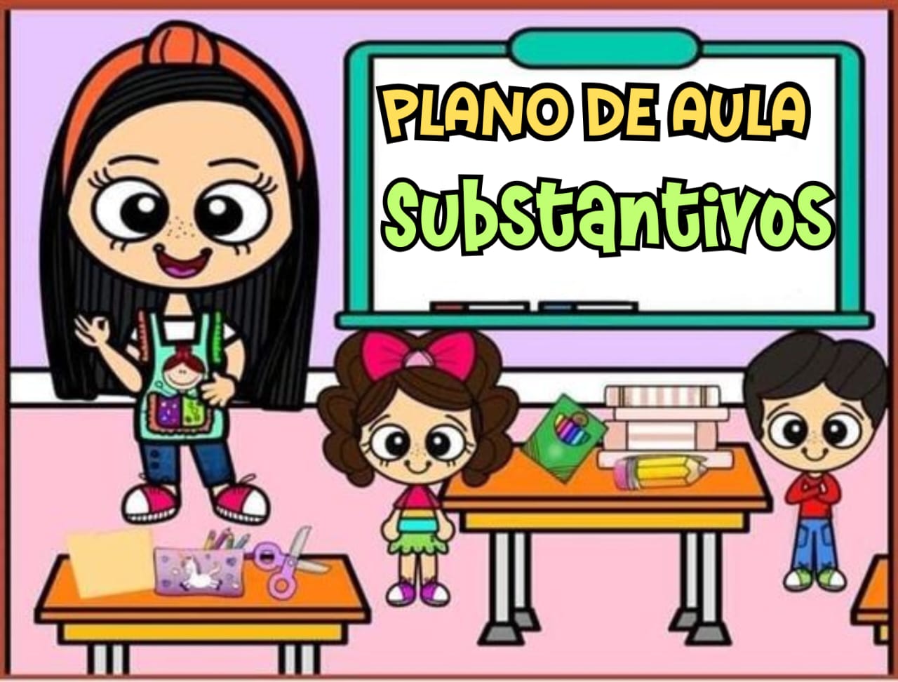 PLANO DE AULA REVISÃO SUBSTANTIVOS